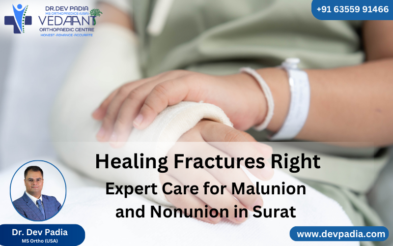 Healing Fractures Right: Expert Care for Malunion and Nonunion in Surat